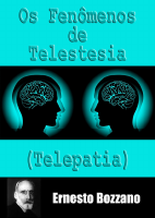 Os Fenomenos de Telestesia - Telepatia (Ernesto Bozzano).pdf